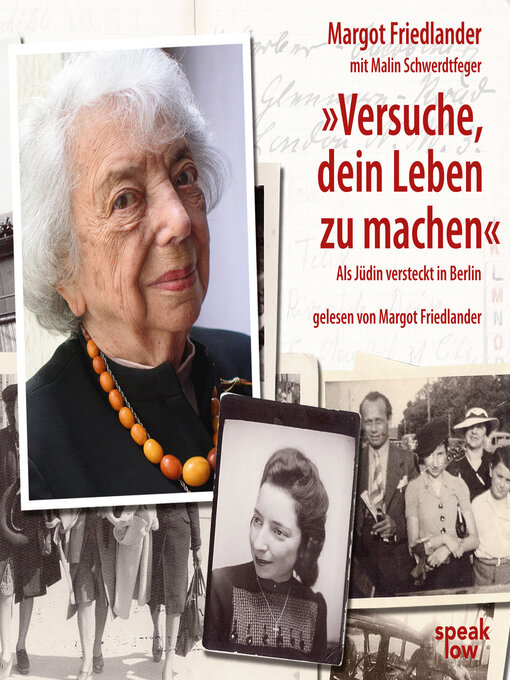Title details for "Versuche, dein Leben zu machen"--Als Jüdin versteckt in Berlin (Ungekürzt) by Margot Friedlander - Available